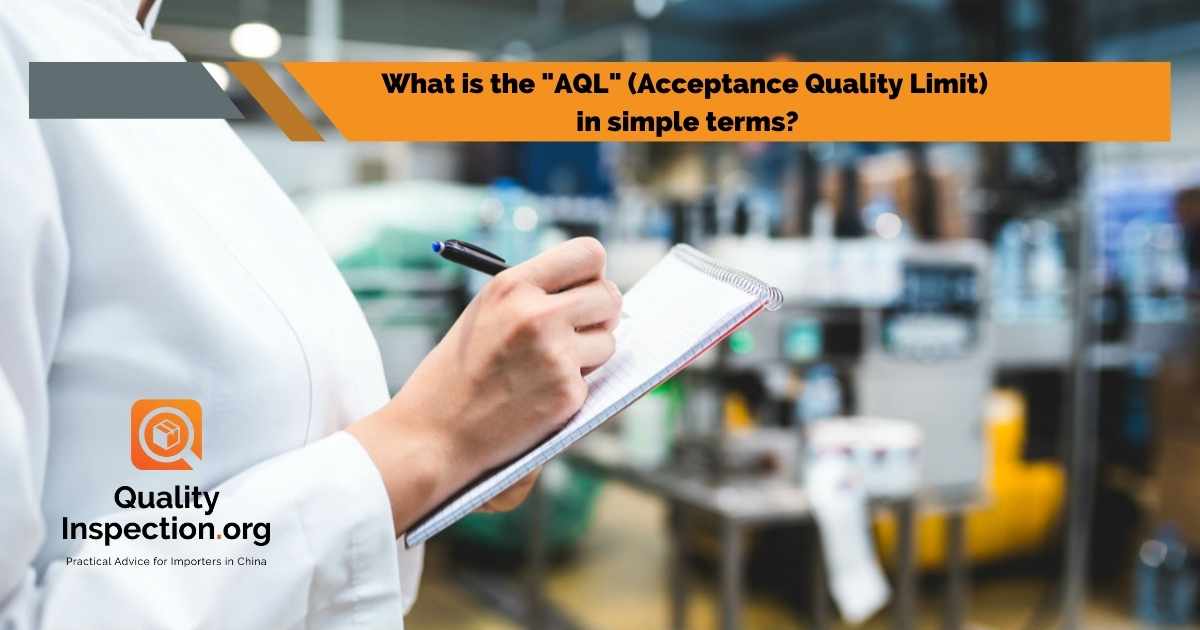 What is the "AQL" (Acceptance Quality Limit) in simple terms?
