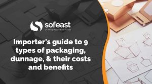 Sofeast Importers guide to 9 types of packaging