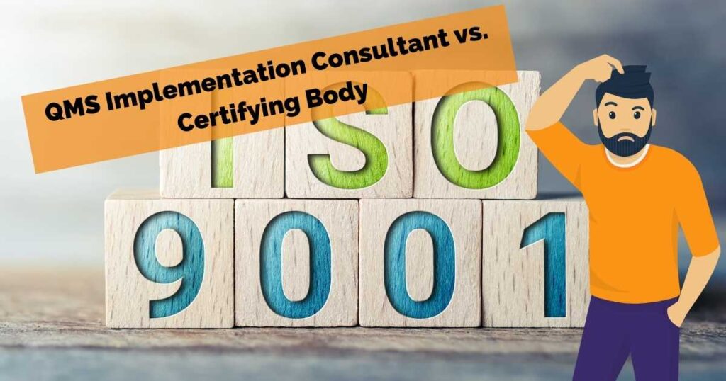 QMSImplementationConsultantvs.CertifyingBody
