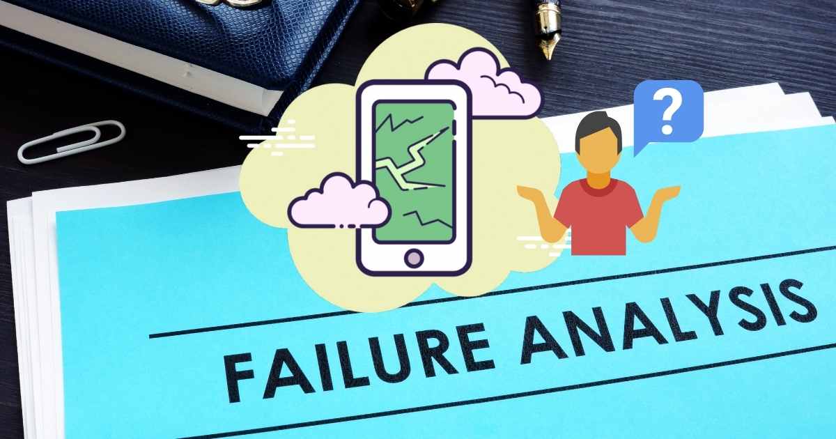 Failure Analysis: An Activity You Hope You Won't Do