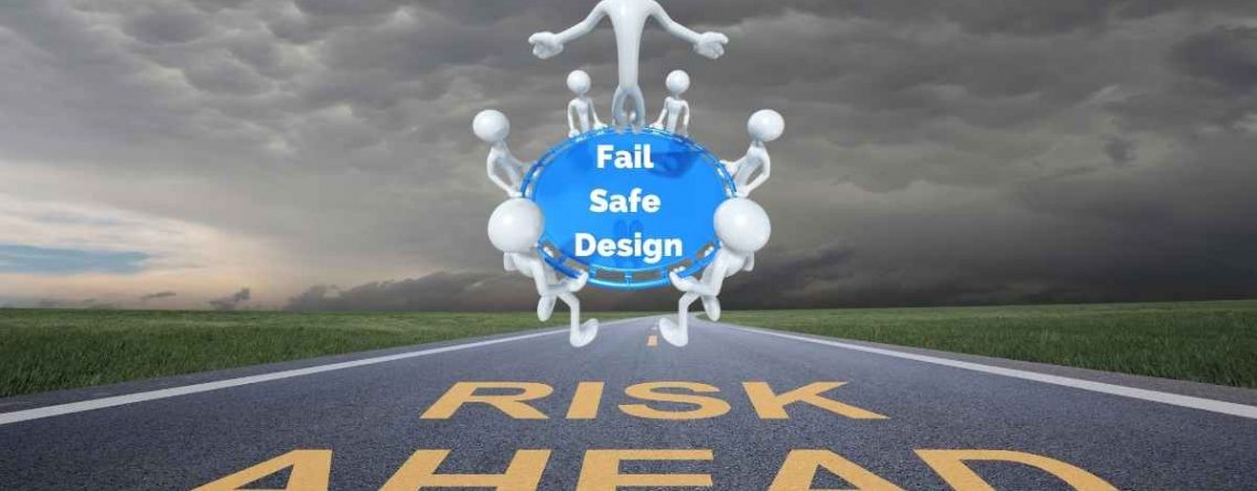 Fail Safe Design Principles & Examples | Product Risk Reduction