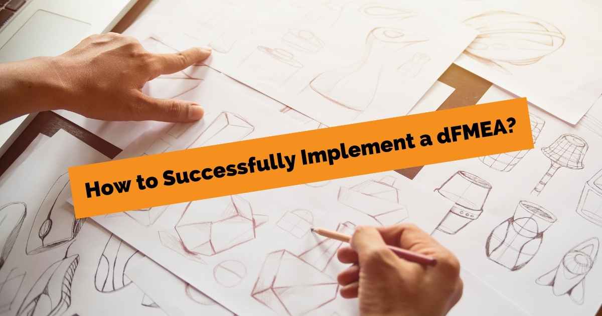 How to successfully implement a dFMEA?