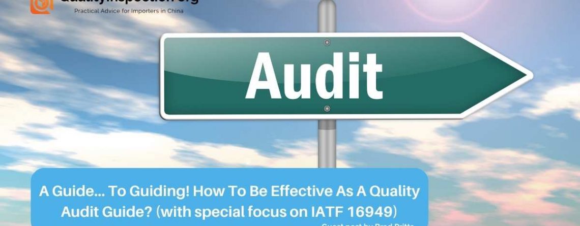 A Guide… To Guiding! How To Be Effective As A Quality Audit Guide? (with special focus on IATF 16949)