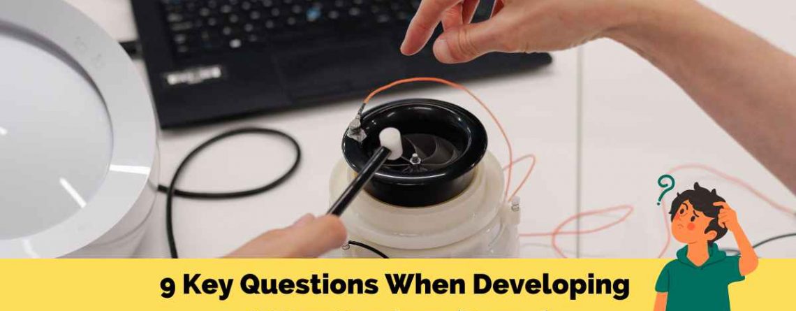 9 Key Questions When Developing A New Product (Part 1)