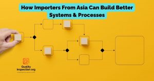How Importers From Asia Can Build Better Systems & Processes