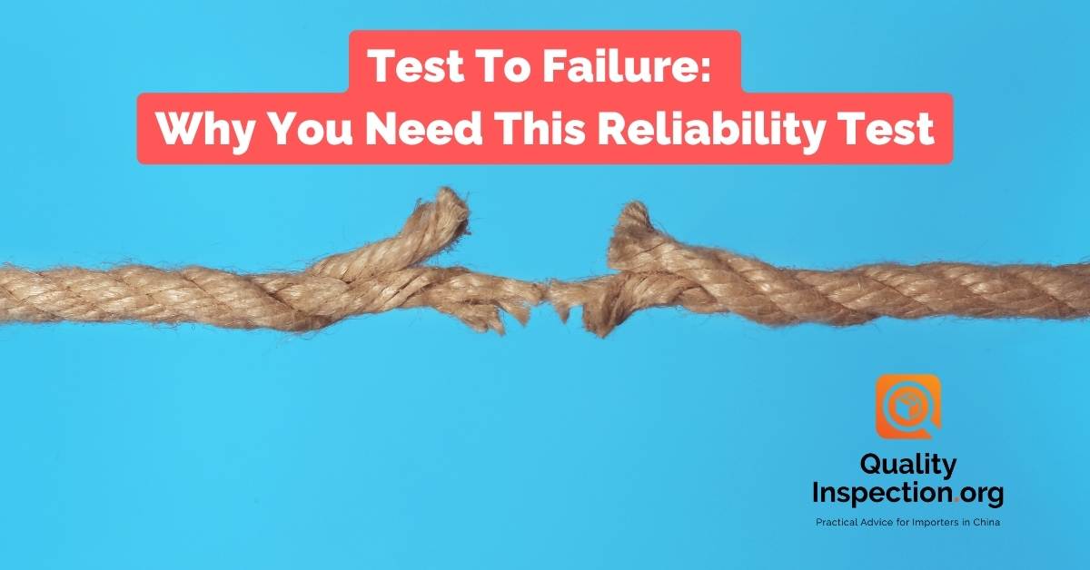 Test To Failure: Why You Need This Reliability Test