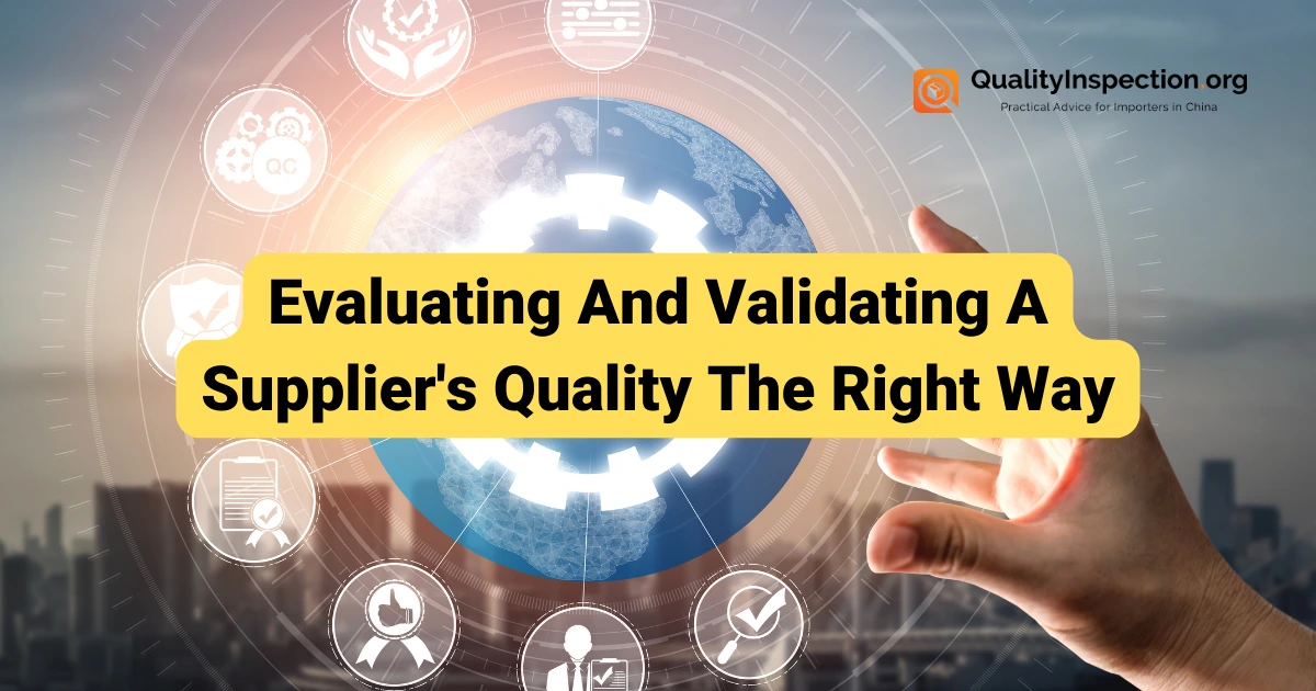 Evaluating And Validating A Supplier's Quality The Right Way