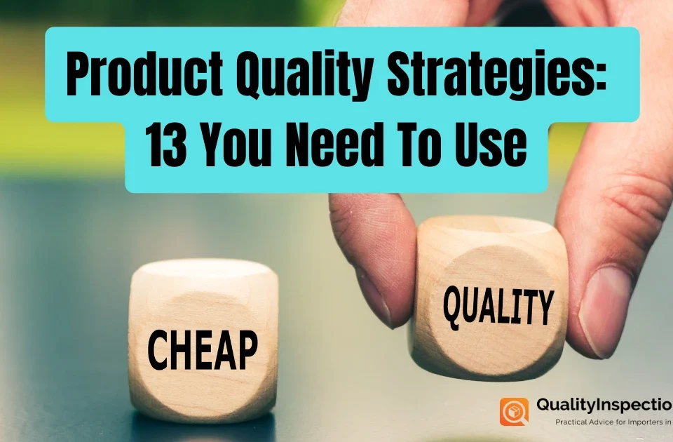 Product Quality Strategies: 13 You Need To Use