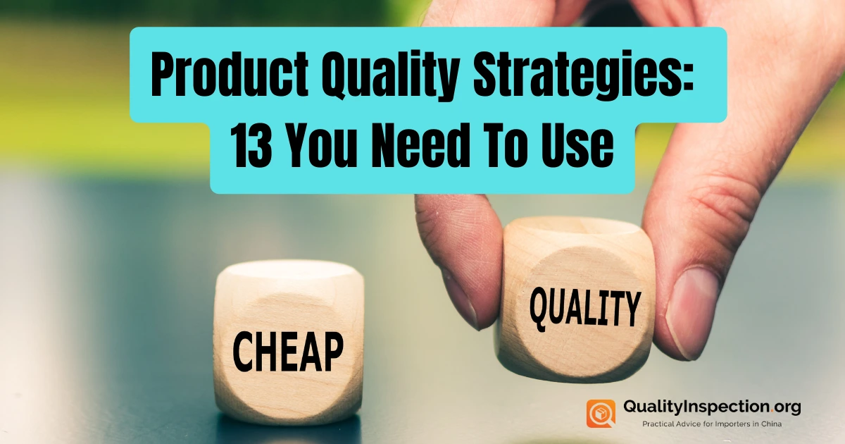 Product Quality Strategies: 13 You Need To Use