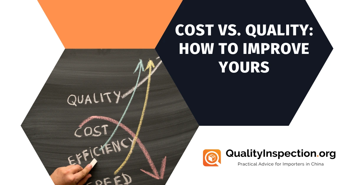 Cost vs. Quality: How to Improve Yours