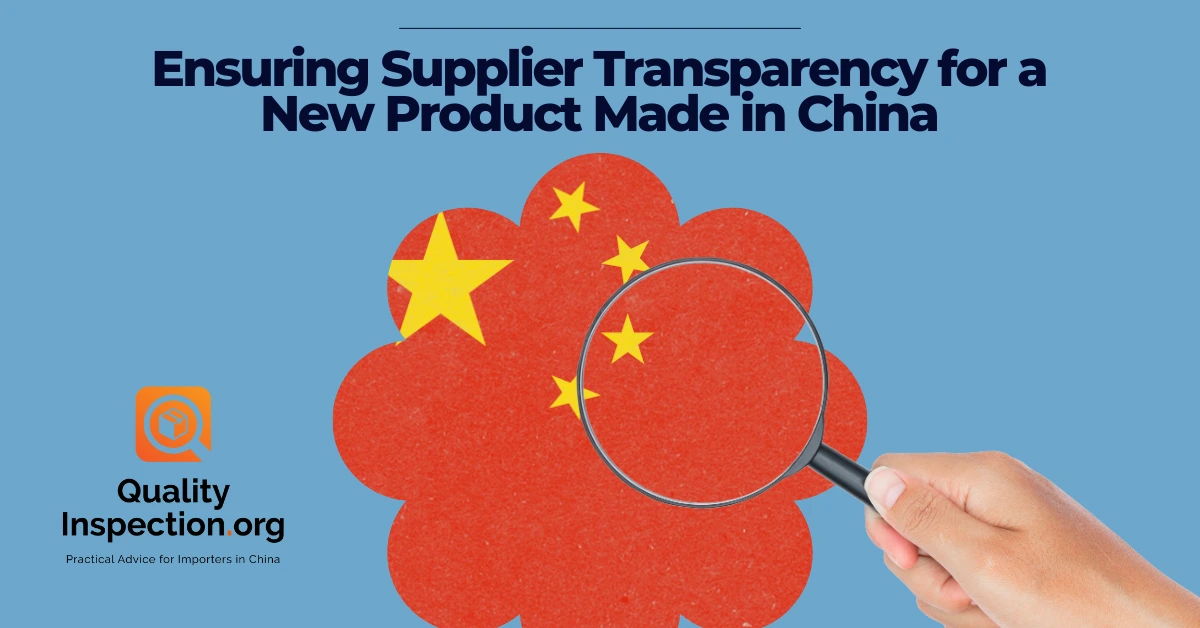 Ensuring Supplier Transparency for a New Product Made in China