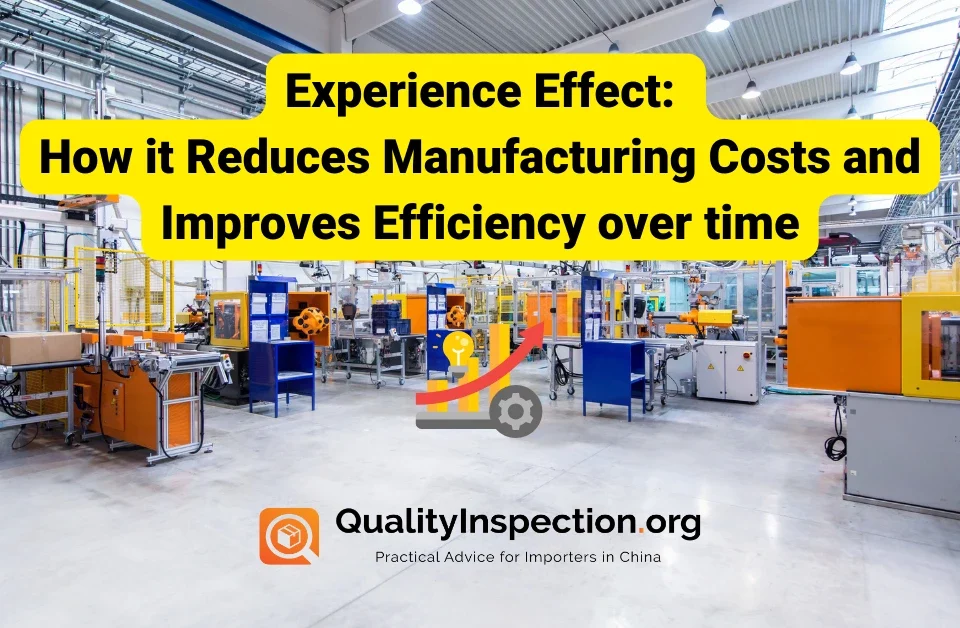 Experience Effect: How it Reduces Manufacturing Costs and Improves Efficiency over time