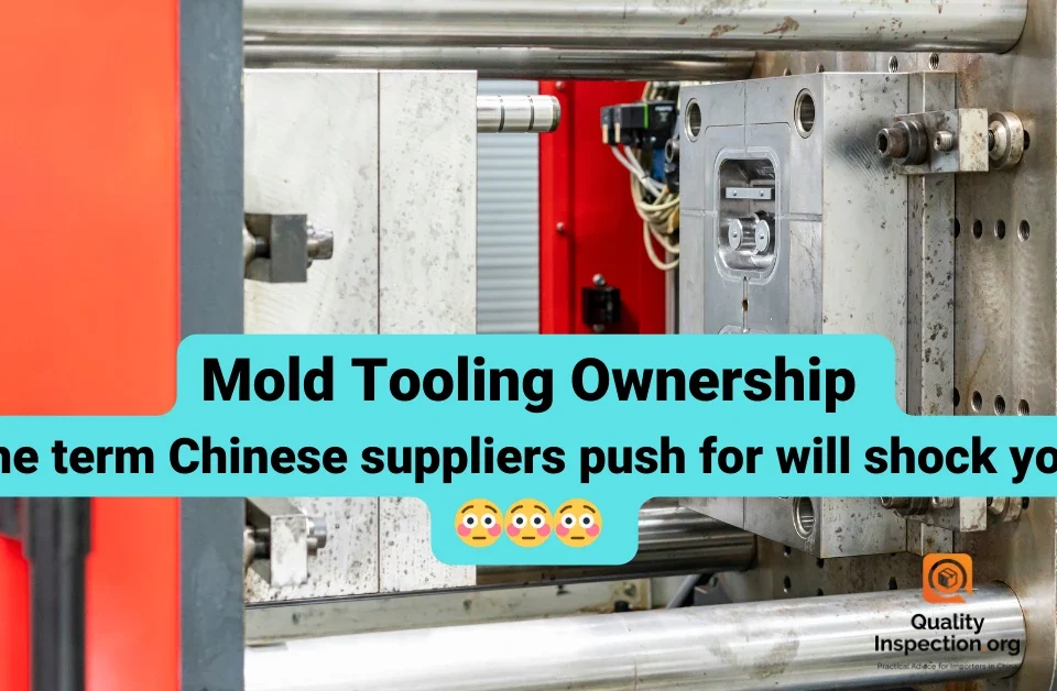 Mold Tooling Ownership: The term Chinese suppliers push for will shock you!