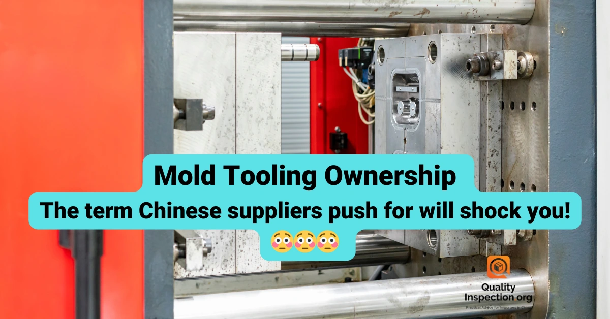 Mold Tooling Ownership: The term Chinese suppliers push for will shock you!