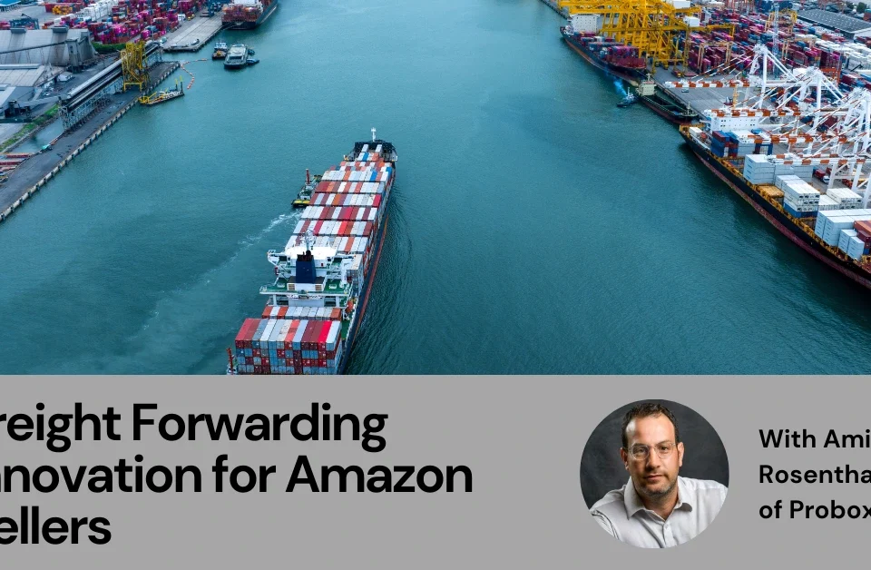 Freight Forwarding Innovation for Amazon Sellers