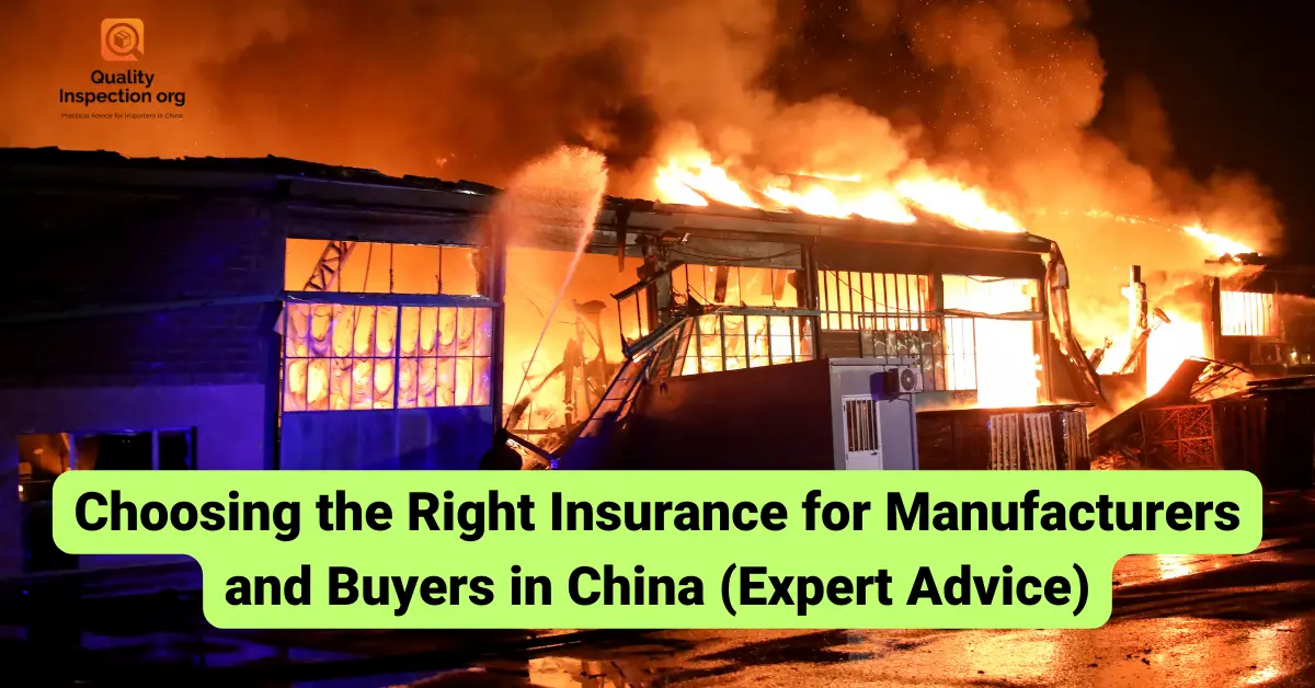 Choosing the Right Insurance for Manufacturers and Buyers in China (Expert Advice)