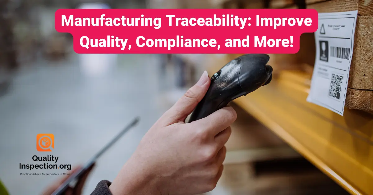 Manufacturing Traceability: Improve Quality, Compliance, and More!