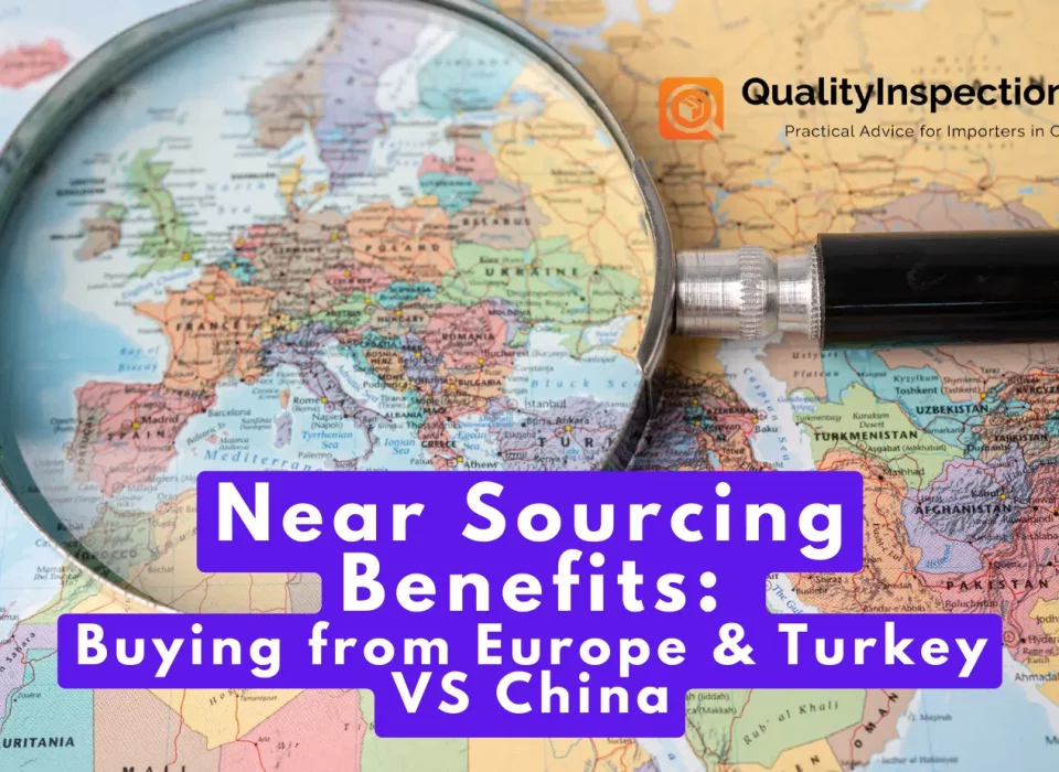 Near Sourcing Benefits: Buying from Europe & Turkey VS China