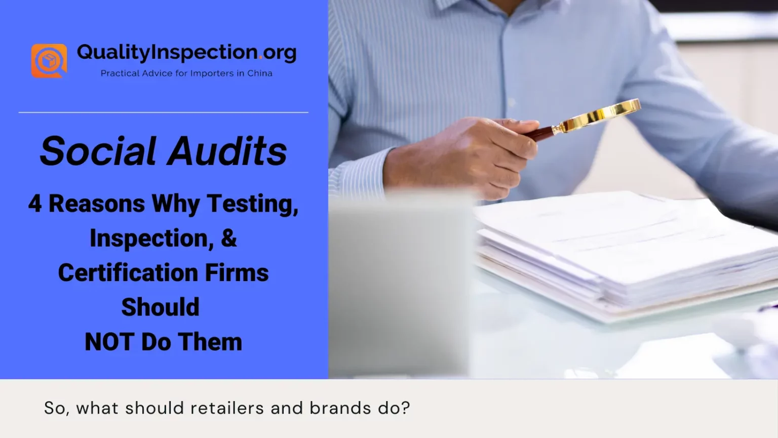 Social Audits 4 Reasons Why Testing, Inspection, & Certification Firms Should NOT Do Them