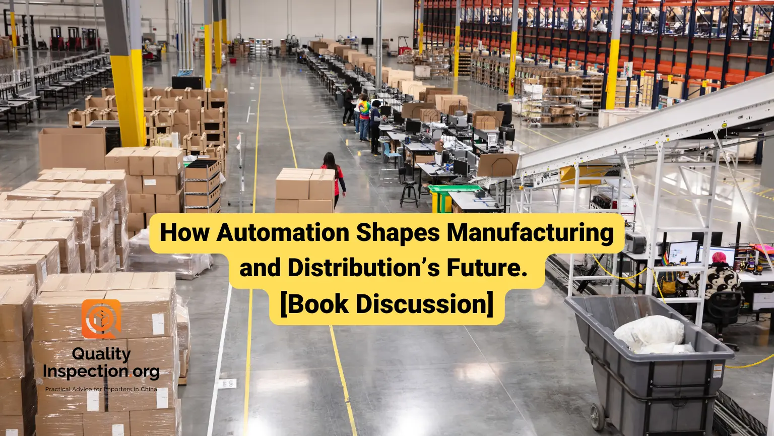 How Automation Shapes the Future of Manufacturing and Distribution. [Book Discussion]