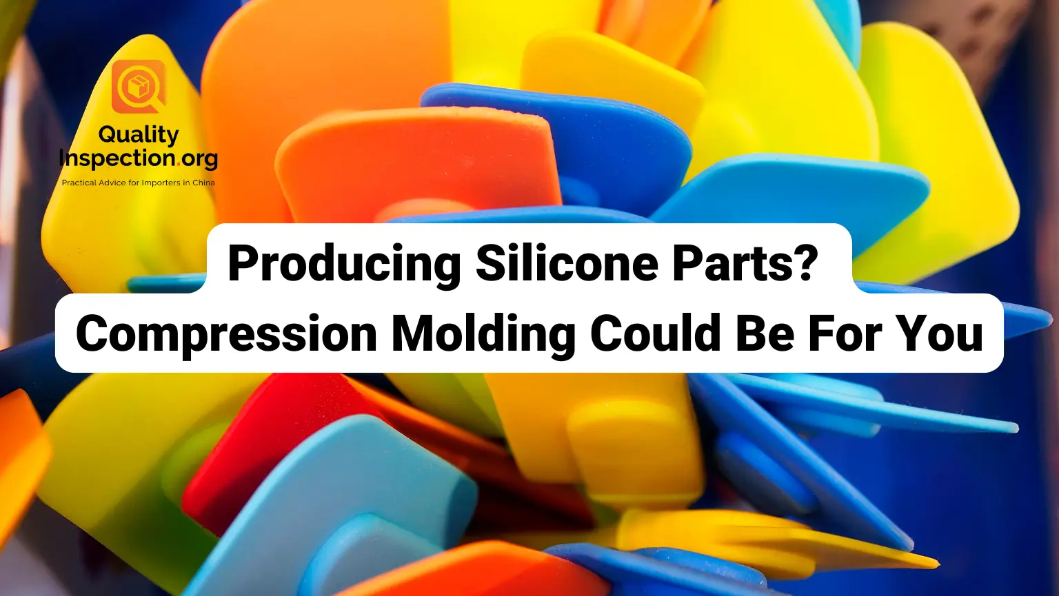 Producing Silicone Parts? Compression Molding Could Be For You