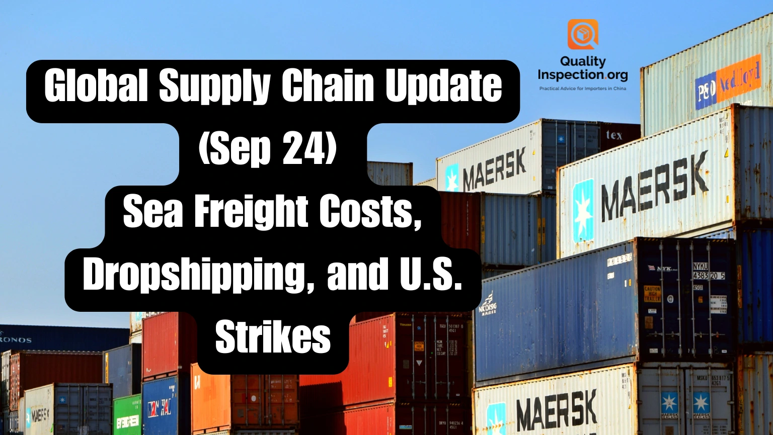 Global Supply Chain Update (Sep 24): Sea Freight Costs, Dropshipping, and U.S. Strikes