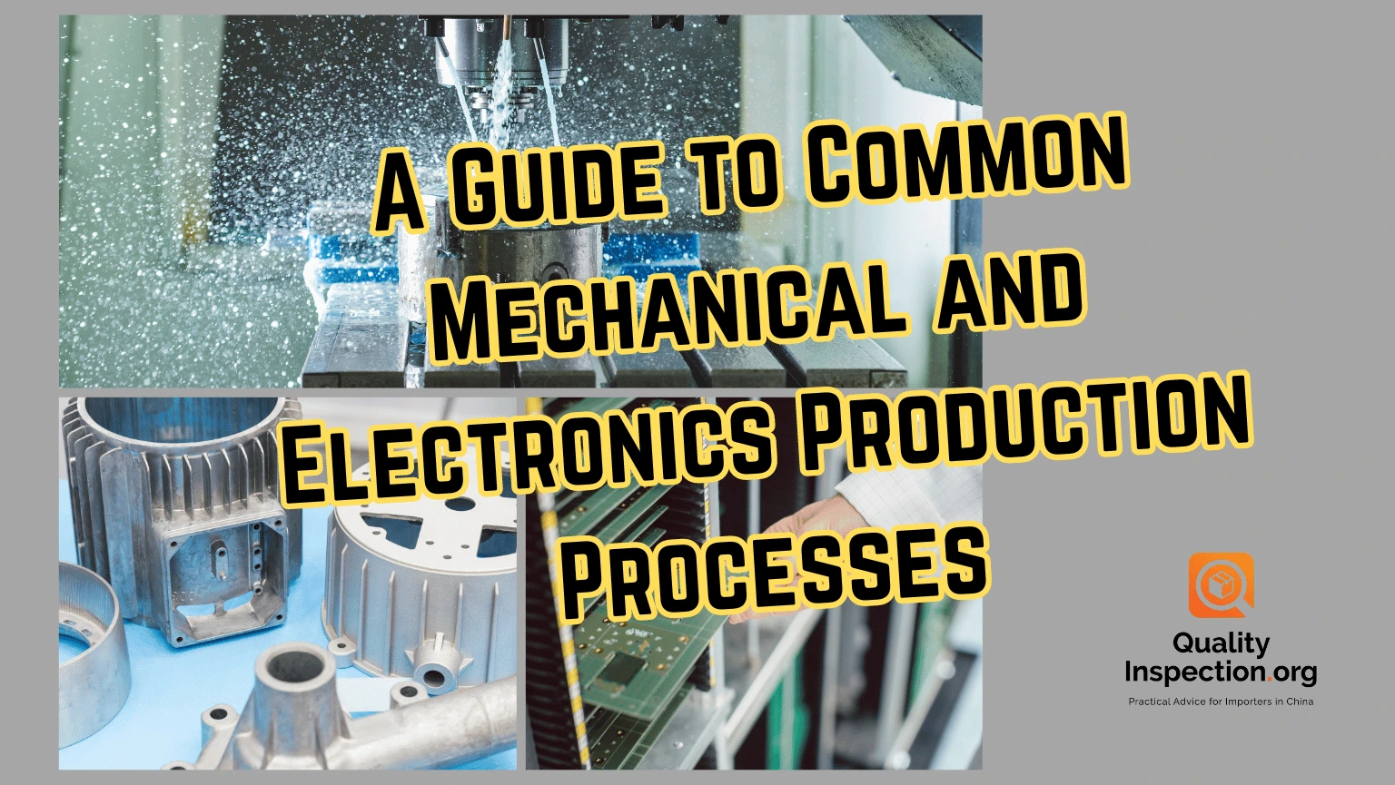 A Guide to Common Mechanical and Electronics Production Processes