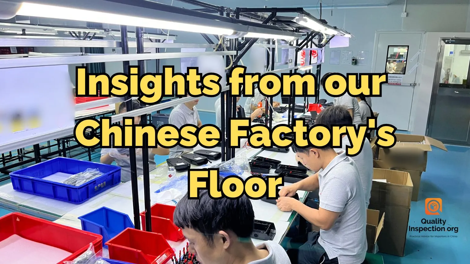 Insights from our Chinese Factory's Floor