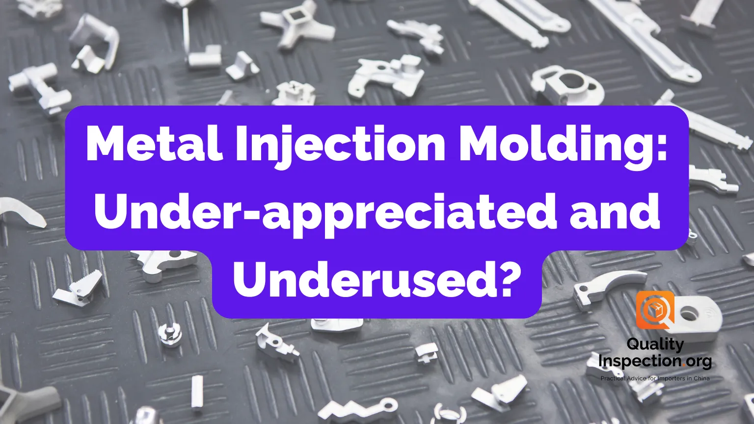 Metal Injection Molding: Under-appreciated and Underused?