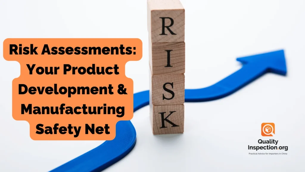 Risk Assessments: Your Product Development & Manufacturing Safety Net