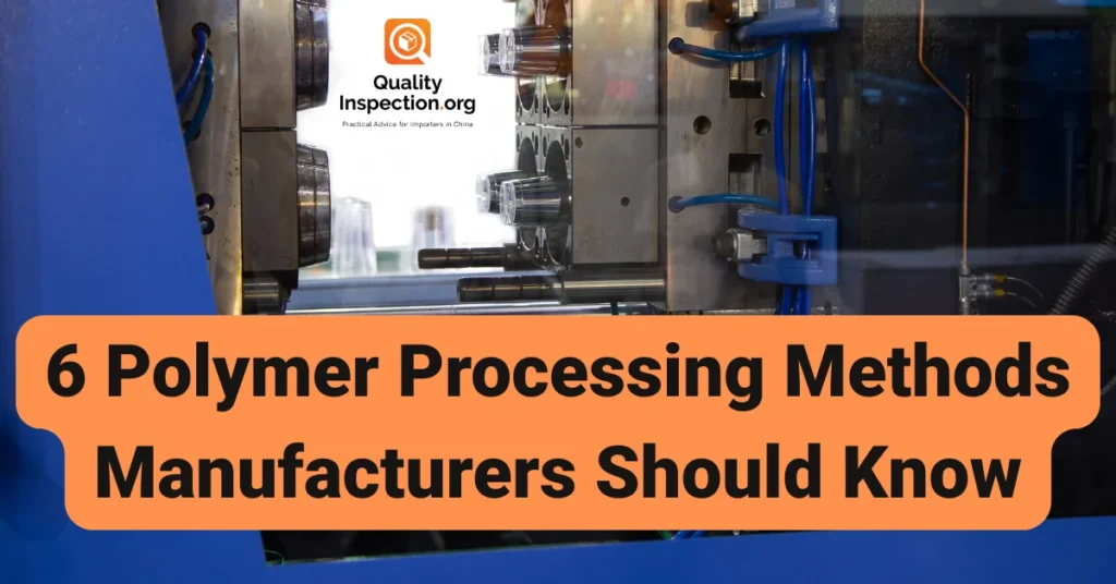 6 Polymer Processing Methods Manufacturers Should Know