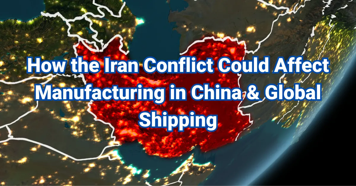 How the Iran Conflict Could Affect Manufacturing in China and Global Shipping